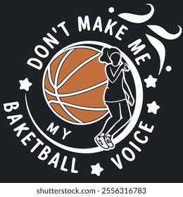 Basketball Don't Make Me Use My Voice