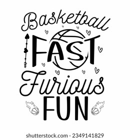 Basketball Fast Furious Fun, Basketball SVG t-shirt design ,basketball T Shirt Design SVG Graphic svg
