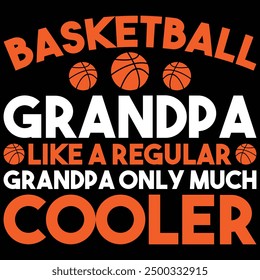 Basketball Grandpa Like A Regular Grandpa Only Much Cooler Shirt, Grandpa Shirt, Grandpa Gift Shirt, Basketball T-shirt Design