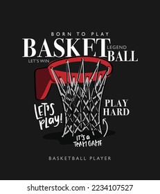 Basketball hoop goal. Sport concept slogan text. Vector illustration design for fashion graphics, t shirt prints.