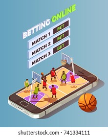 Basketball isometric betting online conceptual composition with basketball court placed on smartphone screen with bet buttons vector illustration