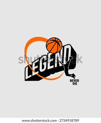 Basketball ,Legend Never Die typography design sport vector illustration