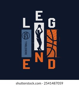Basketball ,legend typography, tee shirt graphics, vectors
