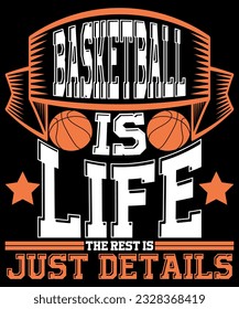 Basketball is life the rest is just details t-shirt design. svg