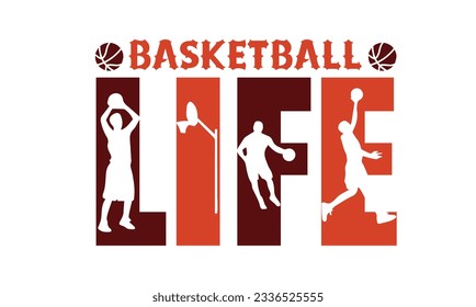 Basketball Life T Shirt,  Basketball SVG Design