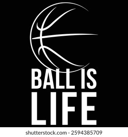 Basketball is life With Vector Graphic by a Creative Designer