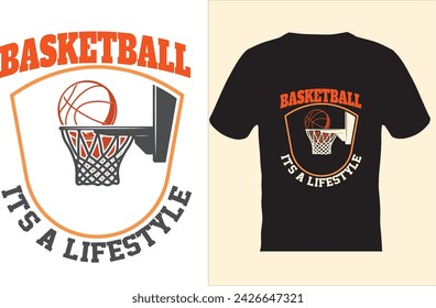 Basketball it's a lifestyle t shirt design.