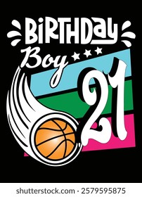 Basketball Lover Birthday Boy 21 Years Old