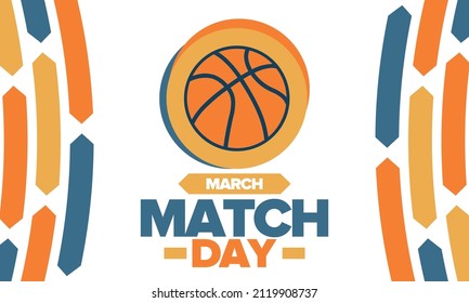 Basketball Match Day. Playoff in March. Super sport party in United States. Final games of season championship. Professional team tournament. Ball for basketball. Sport poster. Vector illustration
