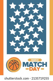 Basketball Match Day. Playoff in March. Super sport party in United States. Final games of season championship. Professional team tournament. Ball for basketball. Sport poster. Vector illustration