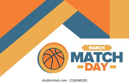 Basketball Match Day. Playoff in March. Super sport party in United States. Final games of season championship. Professional team tournament. Ball for basketball. Sport poster. Vector illustration