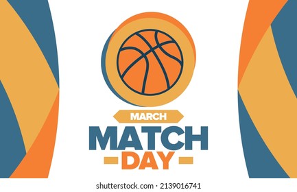 Basketball Match Day. Playoff in March. Super sport party in United States. Final games of season championship. Professional team tournament. Ball for basketball. Sport poster. Vector illustration