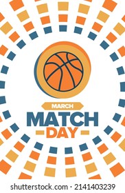 Basketball Match Day. Playoff in March. Super sport party in United States. Final games of season championship. Professional team tournament. Ball for basketball. Sport poster. Vector illustration