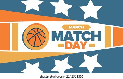 Basketball Match Day. Playoff in March. Super sport party in United States. Final games of season championship. Professional team tournament. Ball for basketball. Sport poster. Vector illustration