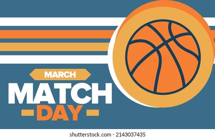 Basketball Match Day. Playoff in March. Super sport party in United States. Final games of season championship. Professional team tournament. Ball for basketball. Sport poster. Vector illustration