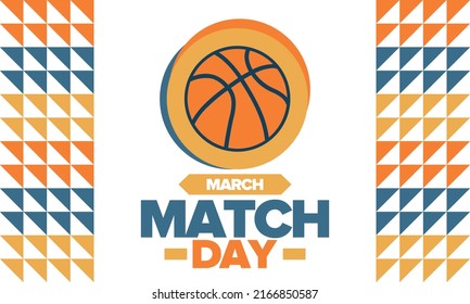 Basketball Match Day. Playoff in March. Super sport party in United States. Final games of season championship. Professional team tournament. Ball for basketball. Sport poster. Vector illustration