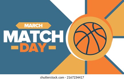 Basketball Match Day. Playoff in March. Super sport party in United States. Final games of season championship. Professional team tournament. Ball for basketball. Sport poster. Vector illustration