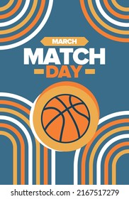 Basketball Match Day. Playoff in March. Super sport party in United States. Final games of season championship. Professional team tournament. Ball for basketball. Sport poster. Vector illustration