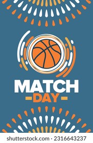 Basketball Match Day. Playoff in March. Super sport party in United States. Final games of season championship. Professional team tournament. Ball for basketball. Sport poster. Vector illustration