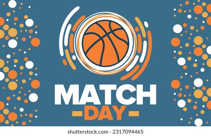 Basketball Match Day. Playoff in March. Super sport party in United States. Final games of season championship. Professional team tournament. Ball for basketball. Sport poster. Vector illustration