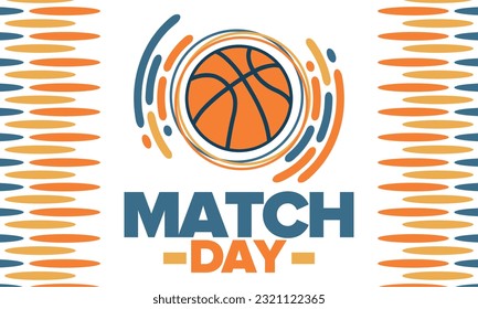 Basketball Match Day. Playoff in March. Super sport party in United States. Final games of season championship. Professional team tournament. Ball for basketball. Sport poster. Vector illustration