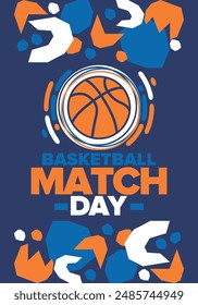 Basketball Match Day. Playoff in March. Super sport party in United States. Final games of season championship. Professional team tournament. Ball for basketball. Sport poster. Vector illustration