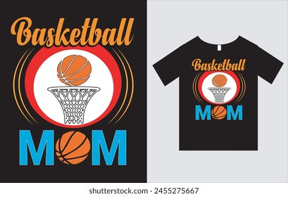 Basketball Mom ,Mother and Sports T-Shirt Design Vector File , Basketball Mom T-Shirt design , Mother's Day T-Shirt Design , Mom T-Shirt Design