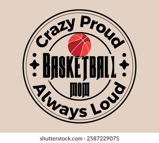 Basketball Mom, Proud Bowling Mom, Crazy Mom, T-shirt Design Basketball Mom All Day Every T Shirt