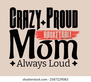 Basketball Mom, Proud Bowling Mom, Crazy Mom, T-shirt Design Basketball Mom All Day Every T Shirt