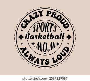 Basketball Mom, Proud Bowling Mom, Crazy Mom, T-shirt Design Basketball Mom All Day Every T Shirt