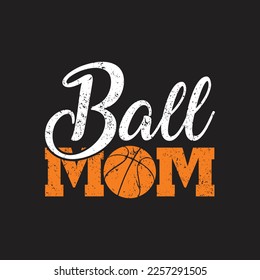 Basketball Mom  T-Shirt design, Vector graphics, typographic posters, or banners.	

