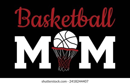 Basketball Mom T-Shirt and Poster Design, Eps-10.