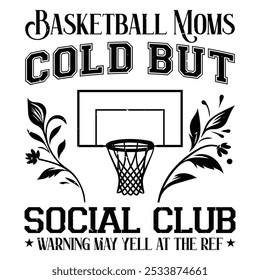 Basketball moms cold but social club, warning may yell at the ref