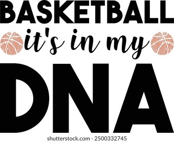 Basketball It's In My DNA Shirt, Basketball T-shirt Design
