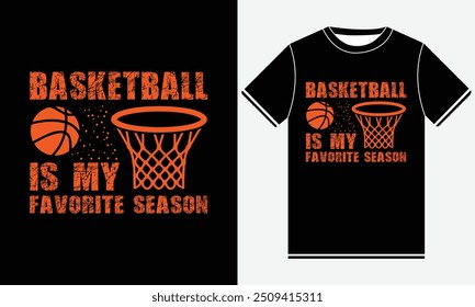 Basketball is my favorite season t shirt design 