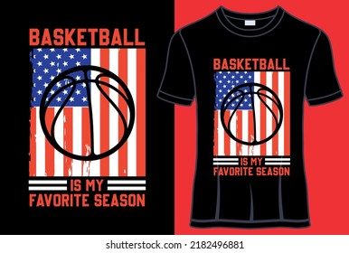 Basketball is my favorite season Typography T shirt designs with editable vector graphic