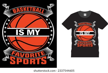 basketball is my favorite sports, Unique, Colorful eye-catching and High-Quality Basketball T-Shirt design. Basketball-sports player t-shirt template ready for print.