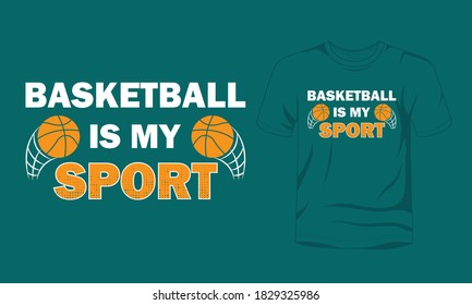 "Basketball is my sport" typography basketball t-shirt design. 