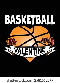 Basketball Is My Valentine Funny Valentines Day