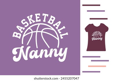 Basketball nanny t shirt design