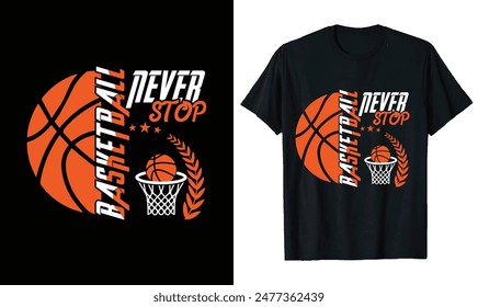 Basketball never stop t-shirt Design Template