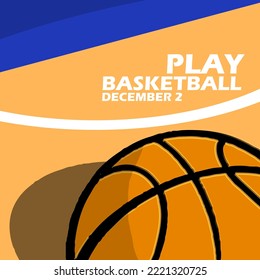 Basketball on the basketball court floor in bold text to celebrate Play Basketball Day on December 2