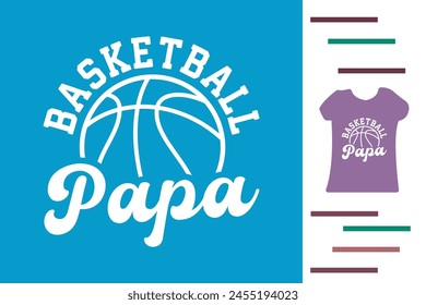 Basketball papa t shirt design