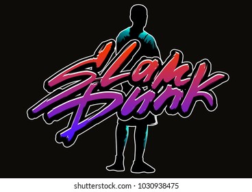Basketball player jump with ball and doing slam dunk. Hand-writed lettering caption in urban style