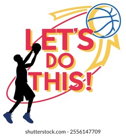 Basketball Player Silhouette, Let's Do This, Sports Graphic