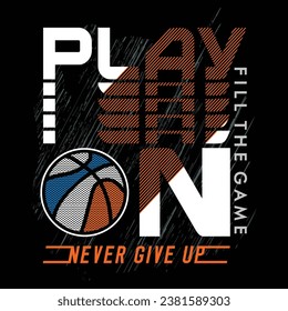 basketball slogan typography graphic design illustration vector,t shirt print,sport,vintage