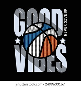 basketball slogan typography graphic design illustration vector, t shirt print, sport, vintage