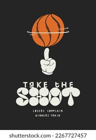 Basketball spinning on cartoon finger. Take the shot. Basketball silkscreen vintage typography t-shirt print vector illustration.