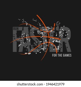 
basketball sport, run faster typography, tee shirt graphics, vector illustration
