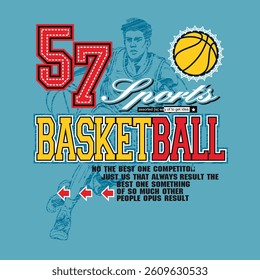 Basketball sport typography slogan. Vector illustrations for printed t-shirts, screen printing